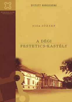 Sisa J�zsef - A d�gi Festetics-kast�ly