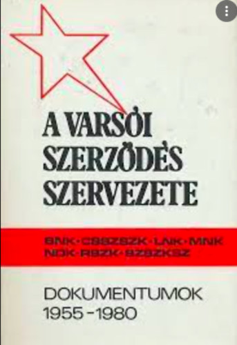 A Varsi Szerzds szervezete 1955-1980 (dokumentumok)