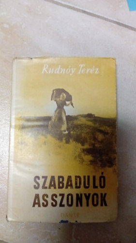 Rudnóy Teréz - Szabaduló asszonyok - A szabadság első 24 órája