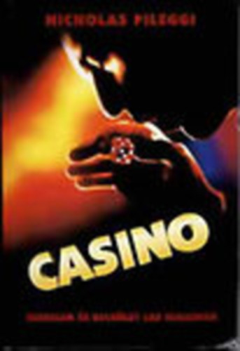 Nicholas Pileggi - Casino - Szerelem s becslet Las Vegasban