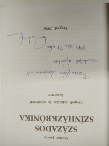 Sndor Jnos - Szzados sznhzkrnika - Szegedi sznhzi s sznszeti kataszter