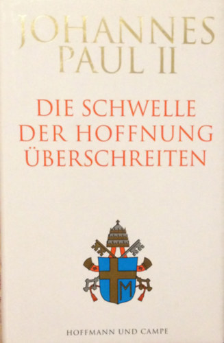 Johannes Paul II - Die Schwelle der Hoffnung berschreiten