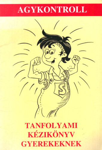 Domj�n L�szl� dr. - Agykontroll - Tanfolyami k�zik�nyv gyerekeknek