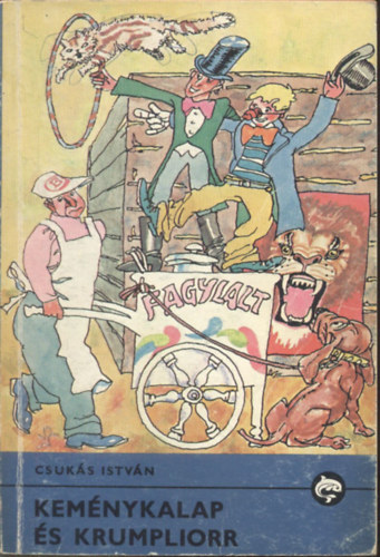 Csuk�s Istv�n - Kem�nykalap �s Krumpliorr (Delfin k�nyvek)