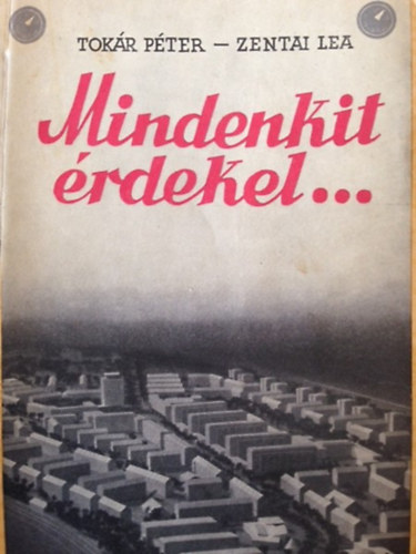 Tokr Pter; Zentai Lea - Mindenkit rdekel...