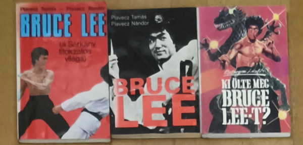 Esztergomi László Plavecz Tamás-Plavecz Nándor - 3db mű Bruce Lee életéről - Bruce Lee, Bruce Lee-A Sárkány titokzatos világa, Ki ölte meg Bruce Lee-t?