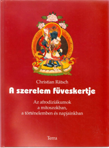 Christian Ratsch - A szerelem f�veskertje