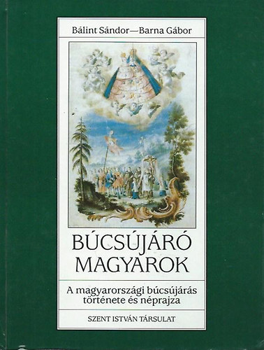 Blint Sndor; Barna Gbor - Bcsjr magyarok - A magyarorszgi bcsjrs trtnete s nprajza