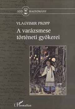 Vlagyimir Jakovlevics Propp - A varzsmese trtneti gykerei